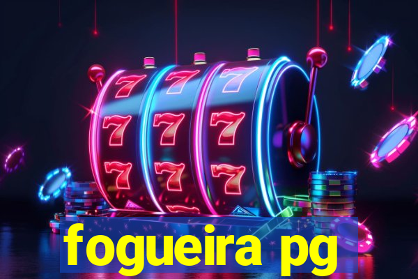 fogueira pg